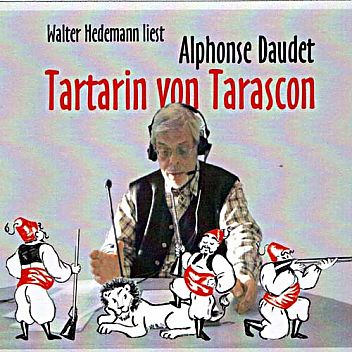 Walter Hedemann liest Alphose Daudet: Tartarin von Tarascon