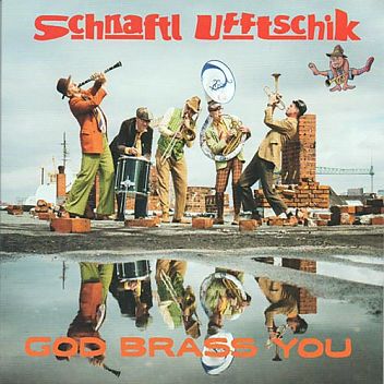 Cover der CD God Brass You von schnaftl Ufftschik