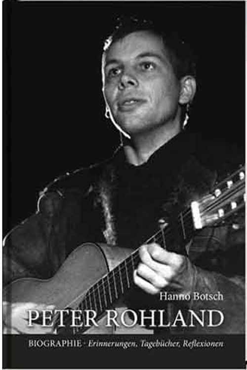 Peter Rohland - Biographie Erinnerungen, Tagebücher, Reflexionen