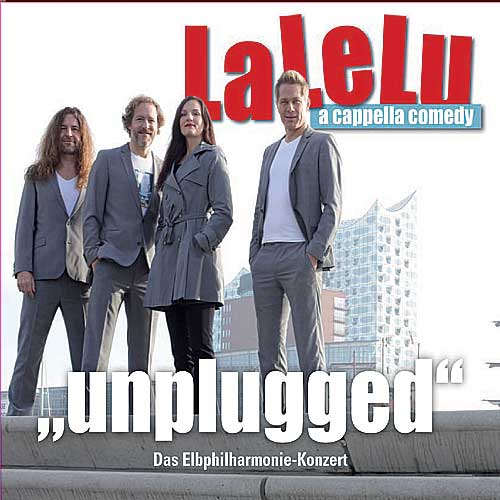 LaLeLu: Unplugged - Das Elbphilharmonie-Konzert