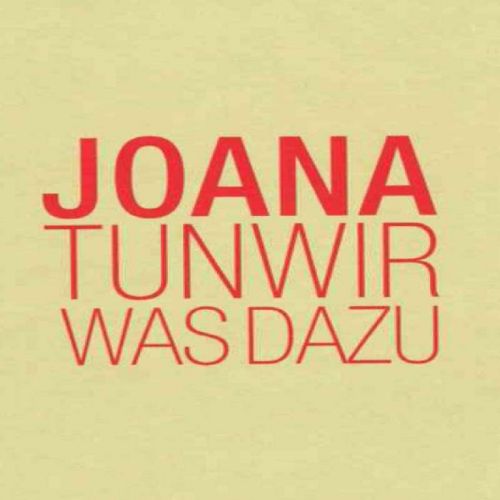 Joana: TUNWIR WAS DAZU - Lieder Deutsche Revolution 1848