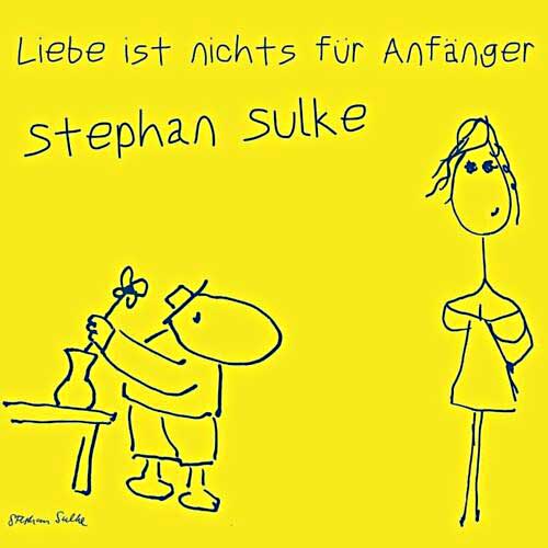 Stephan Sulke - Liebe ist nicht für Anfänger