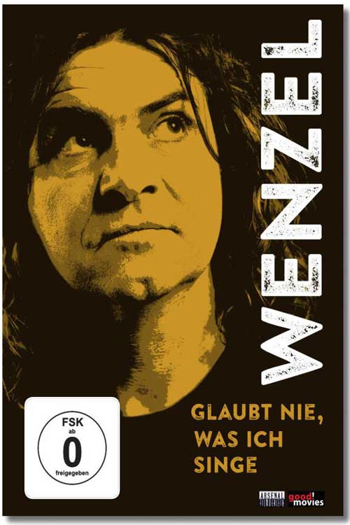 DVD WENZEL - GLAUBT NIE, WAS ICH SINGE