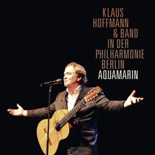 Klaus Hoffmann & Band: Live in der Berliner Philharmonie